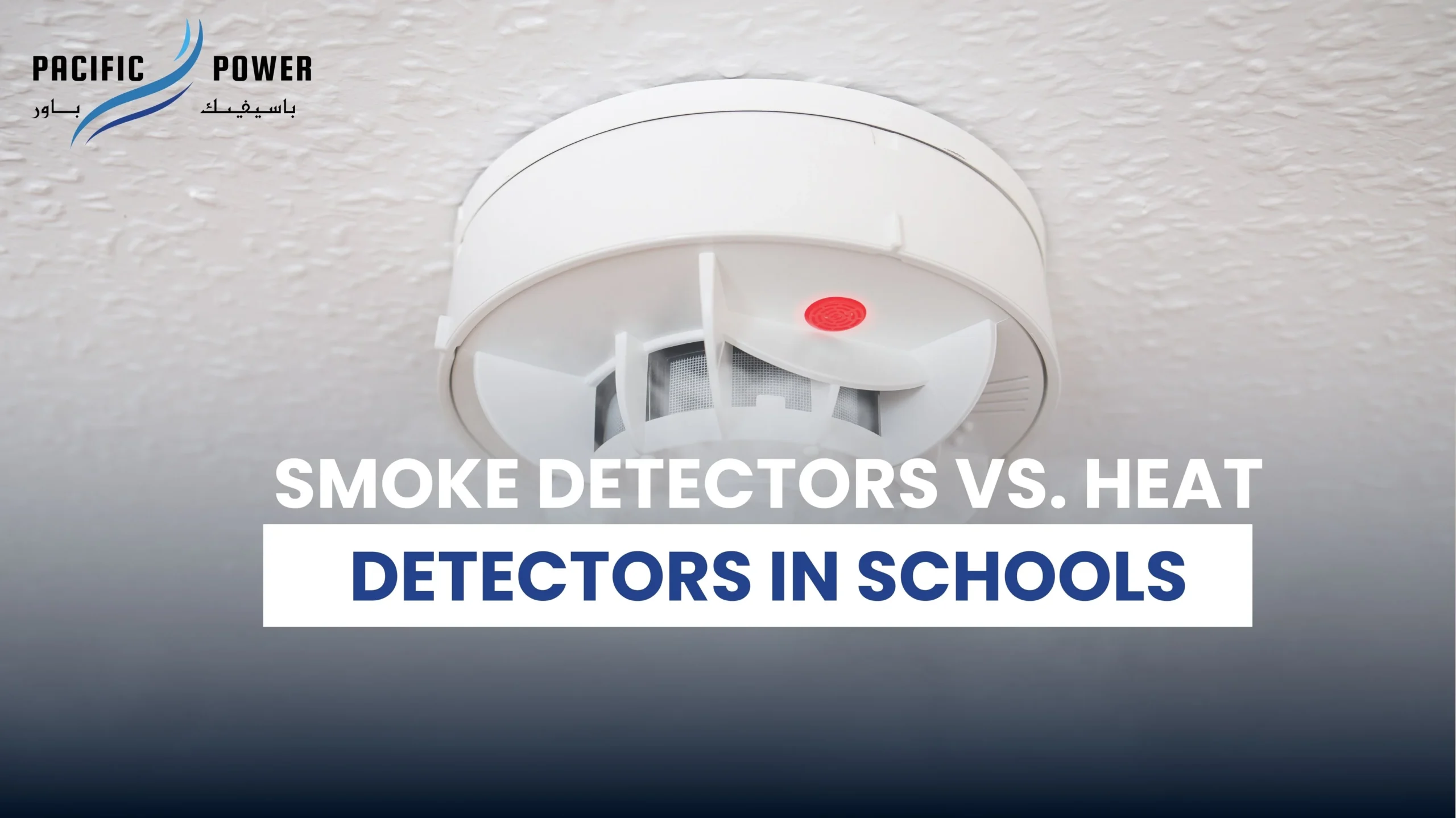 Smoke Detectors vs. Heat Detectors in Schools