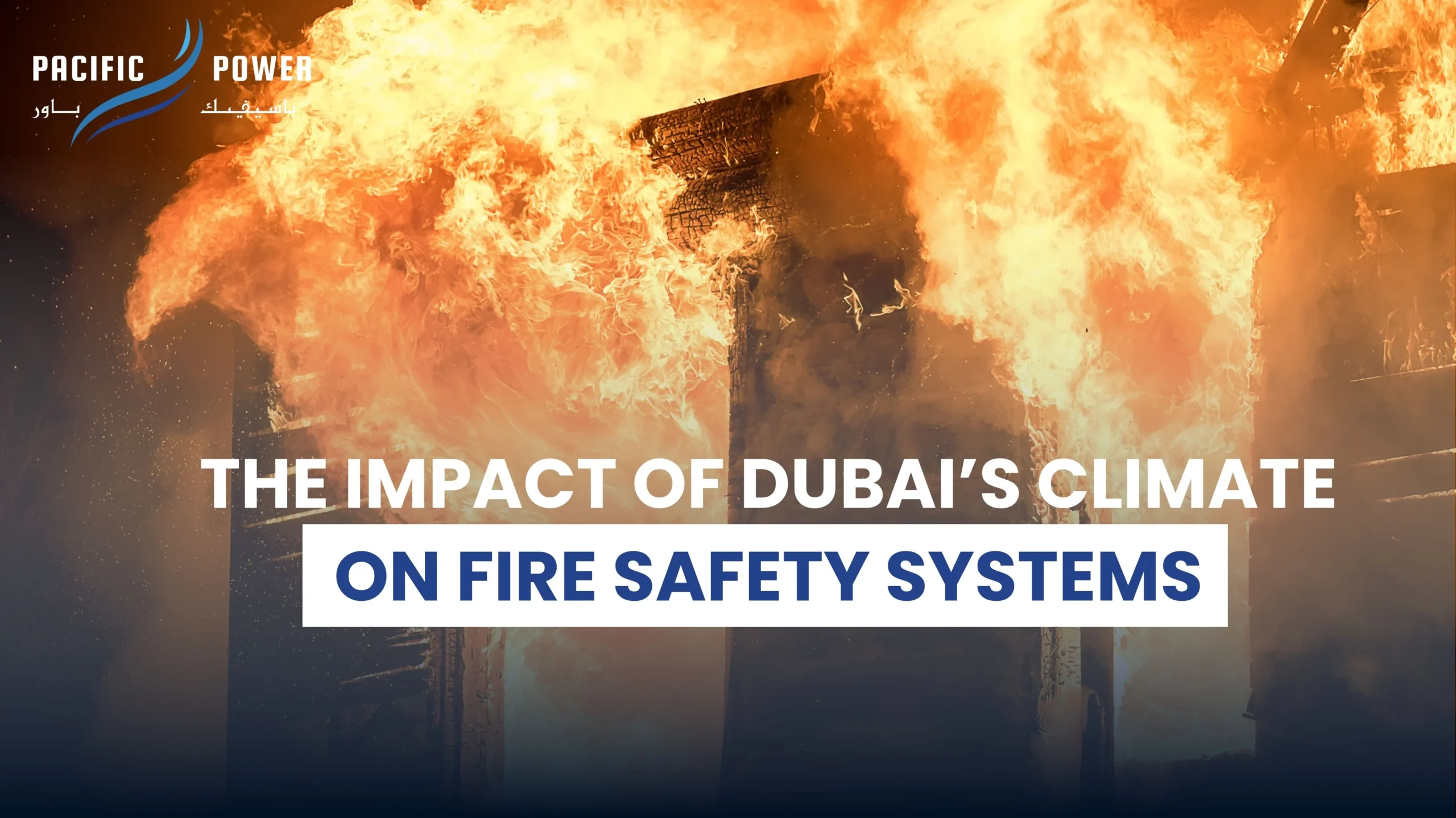 Impact of Dubai’s Climate on Fire Safety Systems