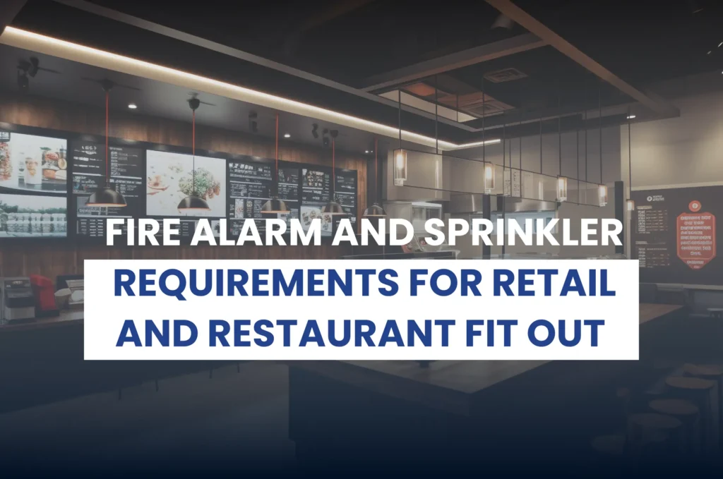 Fire Alarm and Sprinkler Requirements for Retail and Restaurant Fit Out