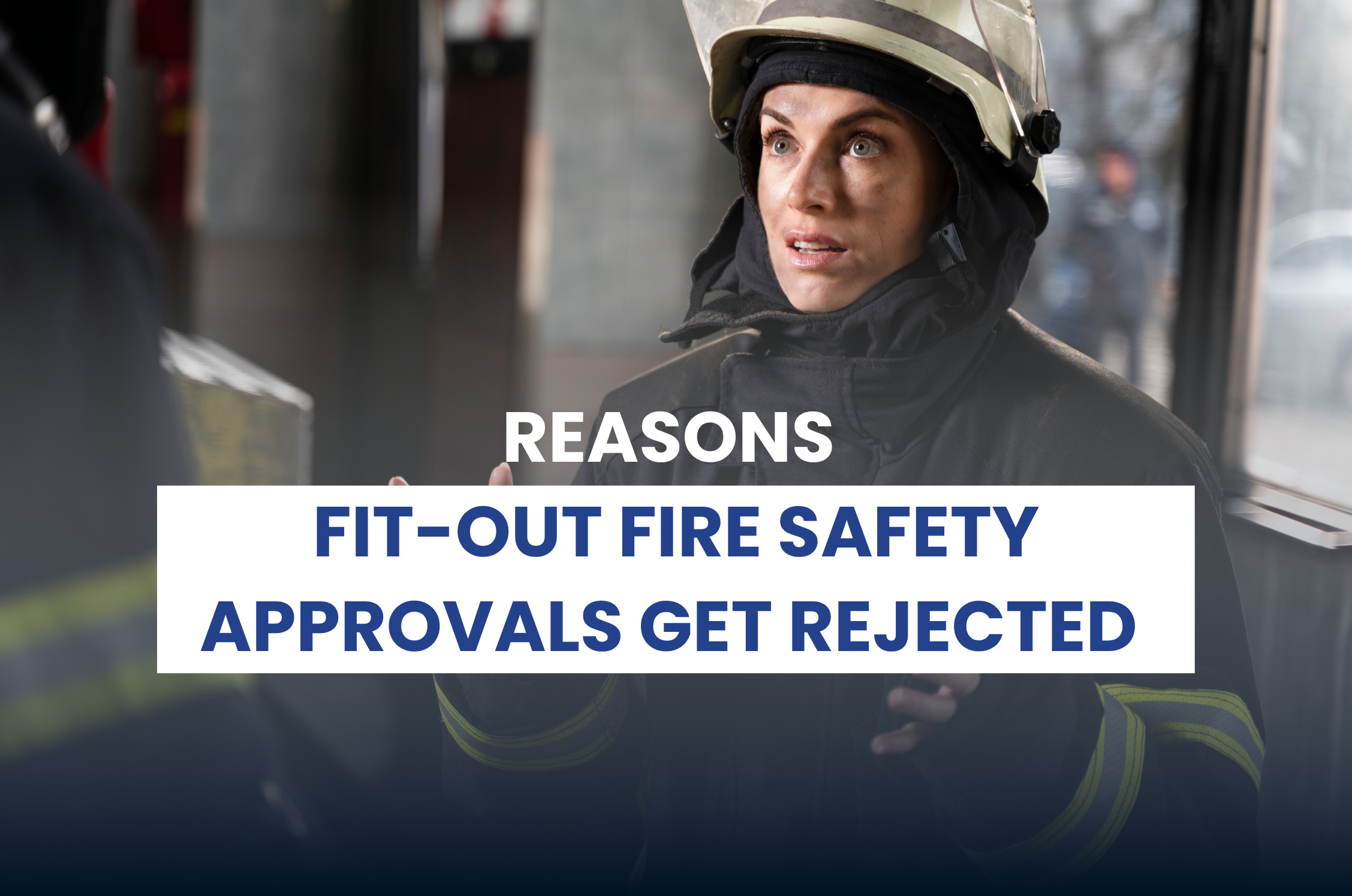 reasons for fitout fire safety approvals rejection